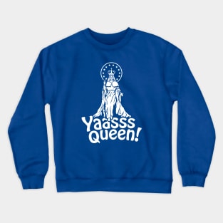 Yaasss Queen Mary - White Crewneck Sweatshirt